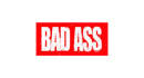 BAD ASS